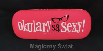 Etui na okulary- Okulary są Sexy