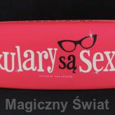 Etui na okulary- Okulary są Sexy