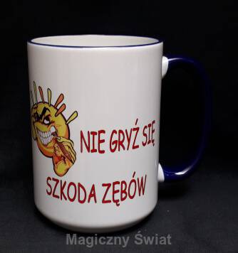 Kubek - Nie gryż się ,szkoda zębów