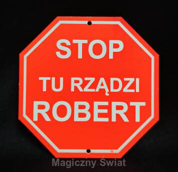 STOP- Tu Rządzi Robert