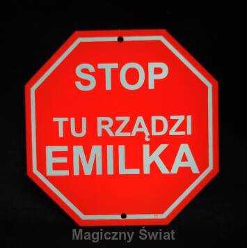 STOP- Tu Rządzi Emilka