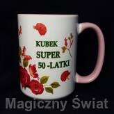 Kubek 50 -Super 50-latki 