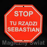 STOP- Tu Rządzi Sebastian