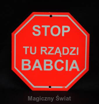 STOP- Tu Rządzi Babcia