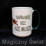 Kubek - Naprawdę nic nie muszę 