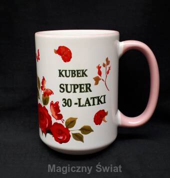 Kubek 30  -super 30 latki