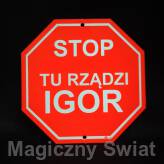 STOP- Tu Rządzi Igor