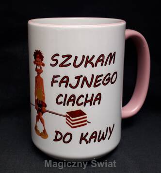 Kubek - Szukam fajna ciacha..