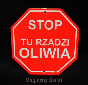 STOP- Tu Rządzi Oliwia