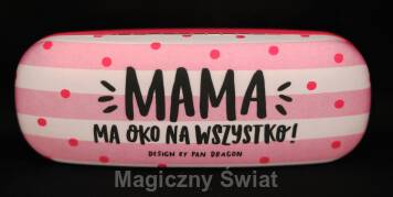 Etui na okulary- Mama ma oko na wszystko