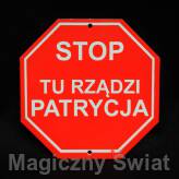 STOP- Tu Rządzi Patrycja