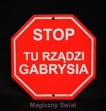 STOP- Tu Rządzi Gabrysia