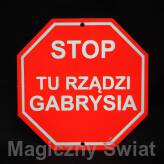 STOP- Tu Rządzi Gabrysia