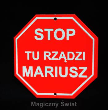 STOP- Tu Rządzi Mariusz