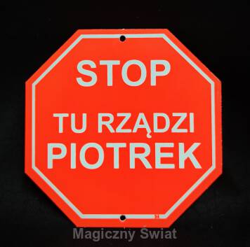 STOP- Tu Rządzi Piotrek