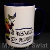 Kubek - Nie przeszkadzać! Szef degustuje..