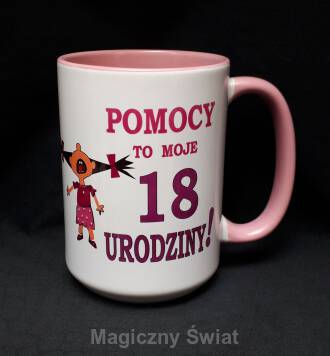 Kubek 18 - Pomocy To moja 18 (Kobieta)