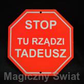 STOP- Tu Rządzi Tadeusz