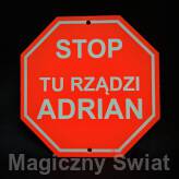 STOP- Tu Rządzi Adrian