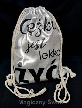 Worek na plecy- "Ciężko jest lekko żyć" (szary)